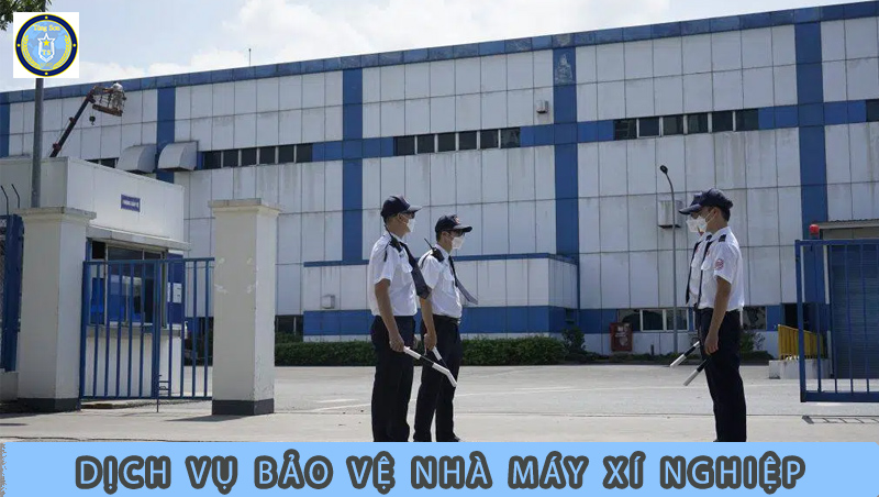 Bảo Vệ Nhà Máy Chuyên Nghiệp – Quy Trình, Bảng Giá 2025 8 Công-ty-bảo-vệ-nhà-máy-xí-nghiệp-247