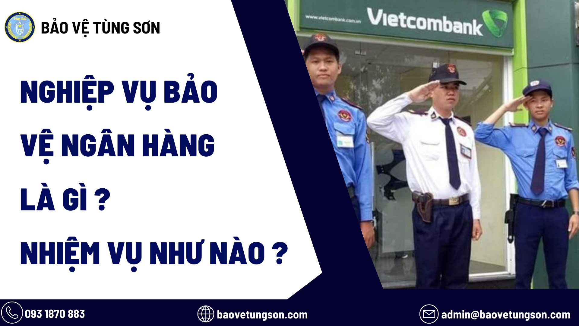 Nghiệp Vụ Bảo Vệ Ngân Hàng Là Gì ? Nhiệm Vụ Như Nào ? 4 nghiệp vụ bảo vệ ngân hàng