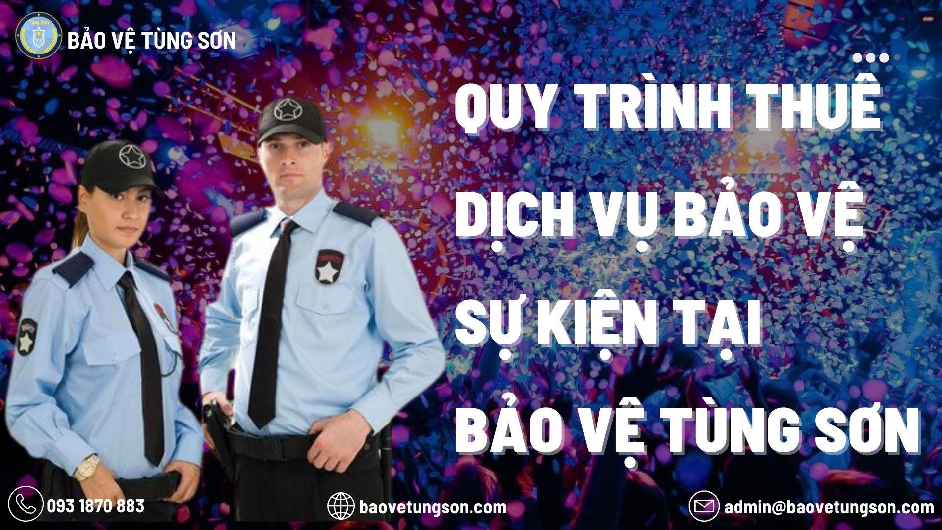 Quy Trình Thuê Dịch Vụ Bảo Vệ Sự Kiện Tại Tùng Sơn 4 Quy Trình Thuê Dịch Vụ Bảo Vệ Sự Kiện Tại Tùng Sơn
