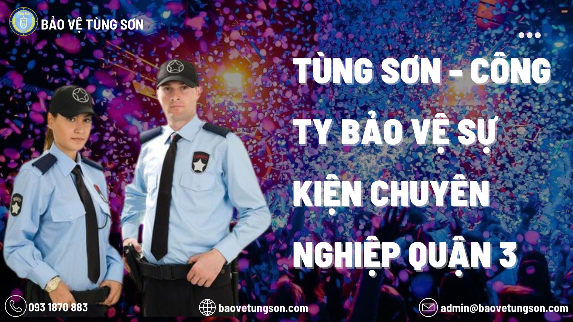 Tùng Sơn - Công Ty Bảo Vệ Sự Kiện Chuyên Nghiệp Quận 3 4 công ty bảo vệ sự kiện chuyên nghiệp