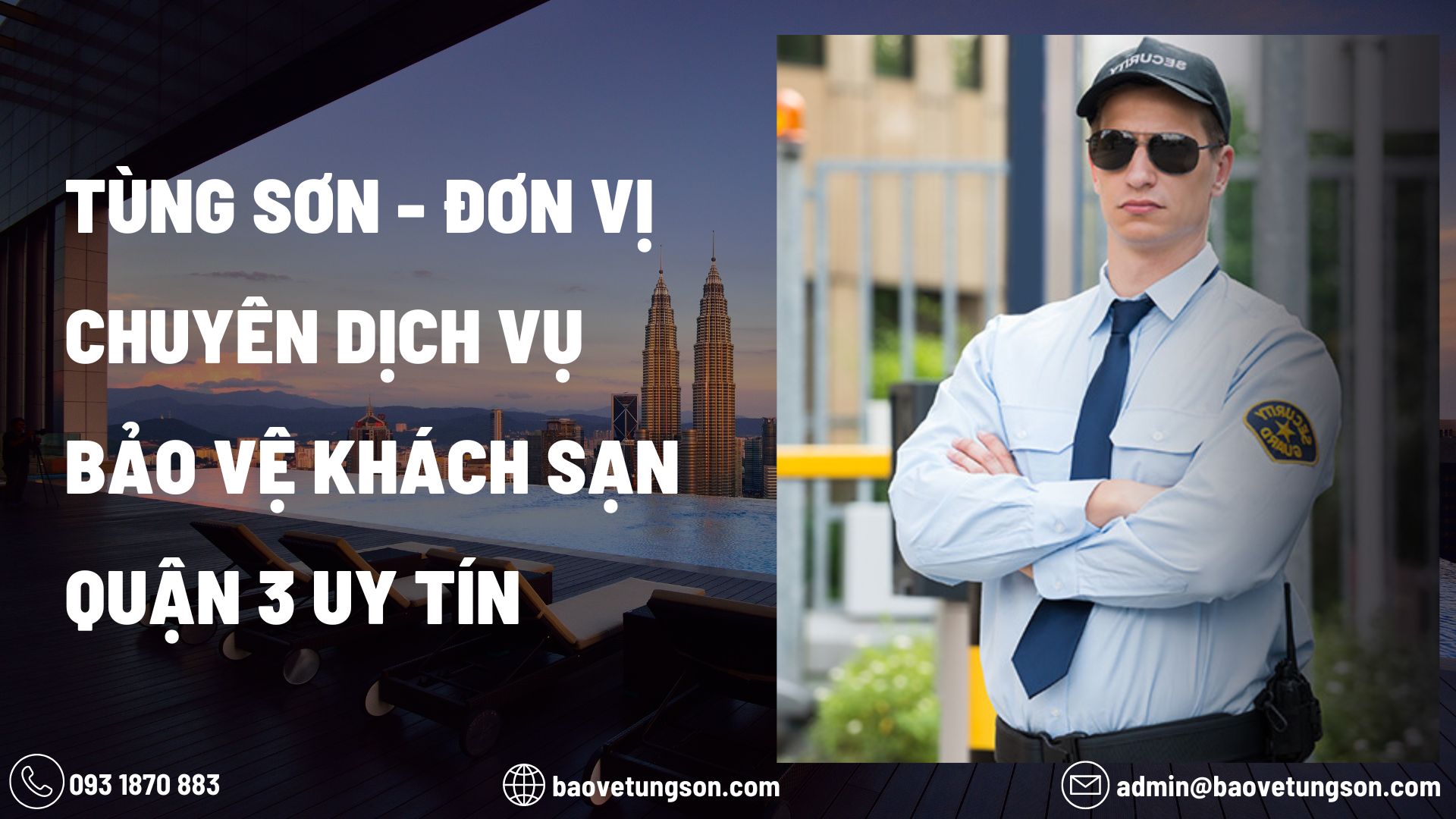 Tùng Sơn - Đơn Vị Chuyên Dịch Vụ Bảo Vệ Khách Sạn Quận 3 Uy Tín