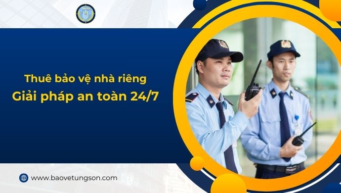 Thuê Bảo Vệ Nhà Riêng – Đảm Bảo An Toàn 24/7 Với Dịch Vụ Chất Lượng Cao 5 Thuê Bảo Vệ Nhà Riêng