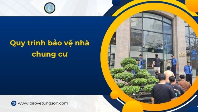 Quy Trình Bảo Vệ Nhà Chung Cư