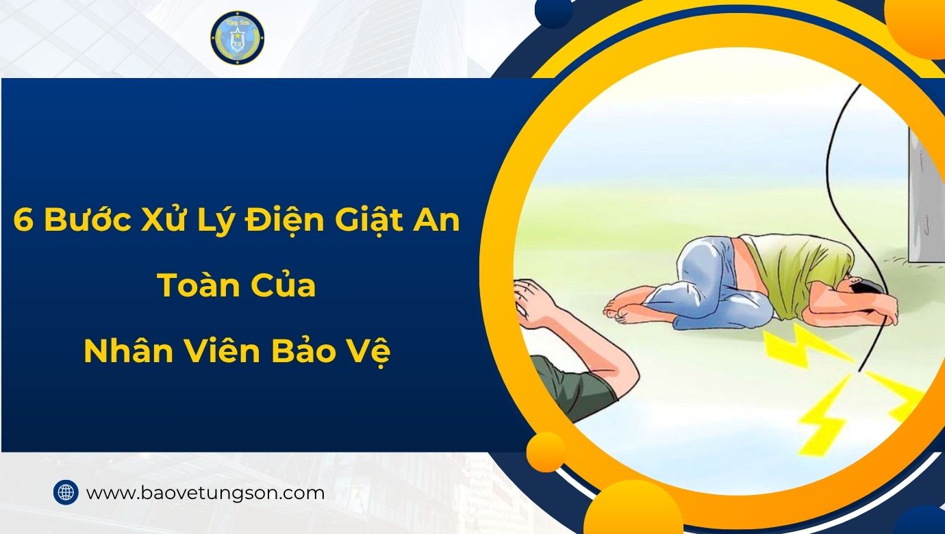 Biện Pháp Xử Lý điện Giật Của Nhân Viên Bảo Vệ