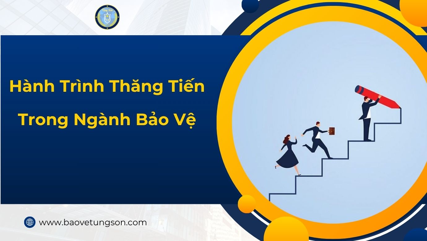 Hành Trình Thăng Tiến Trong Ngành Bảo Vệ