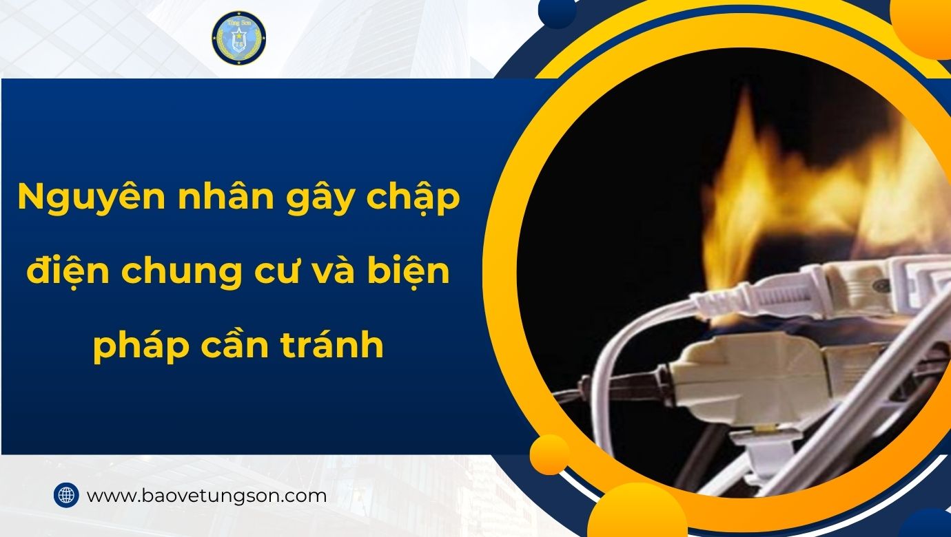 Nguyên Nhân Gây Chập điện Chung Cư Và Biện Pháp Cần Tránh
