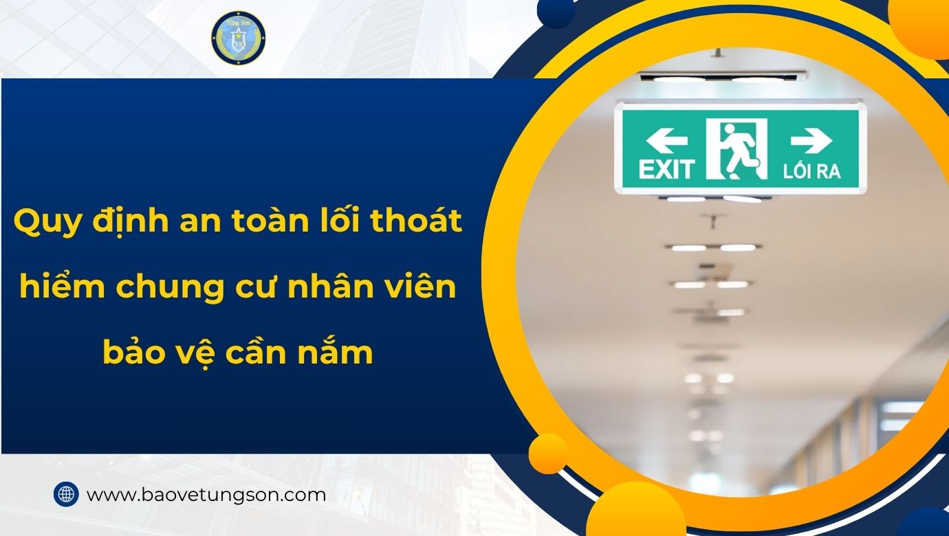 Quy định An Toàn Lối Thoát Hiểm Chung Cư Nhân Viên Bảo Vệ Cần Nắm