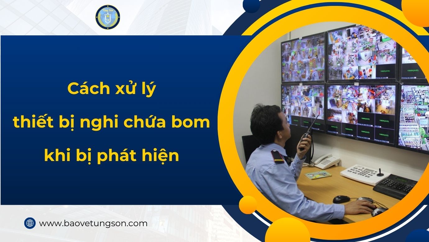 Cách xử lý thiết bị nghi chứa bom khi bị phát hiện 5 Cách Xử Lý Thiết Bị Nghi Chứa Bom Khi Bị Phát Hiện