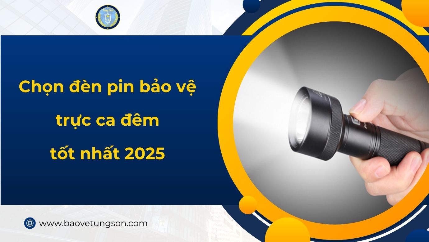 Chọn đèn Pin Bảo Vệ Trực Ca đêm