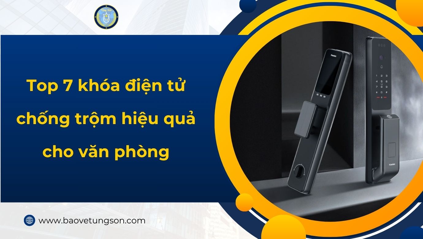 Top 7 Khóa điện Tử Chống Trộm Hiệu Quả Cho Văn Phòng